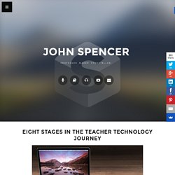 Eight Stages in the Teacher Technology Journey