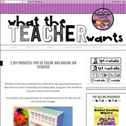 What the Teacher Wants!: 2 DIY Projects: Pop of Color and Mason Jar Storage