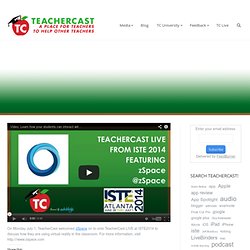 TeacherCast.net: Educational Blogs, Podcasts, App Reviews and more