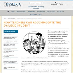 HOW TEACHERS CAN ACCOMMODATE THE DYSLEXIC STUDENT