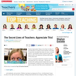 The Secret Lives of Teachers: Appreciate This!