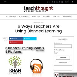 6 Ways Teachers Are Using Blended Learning