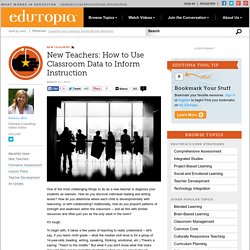 New Teachers: How to Use Classroom Data to Inform Instruction