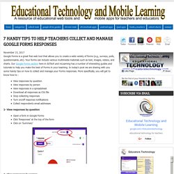 Educational Technology and Mobile Learning: 7 Handy Tips to Help Teachers Collect and Manage Google Forms Responses