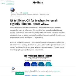 It’s (still) not OK for teachers to remain digitally illiterate. Here’s why…
