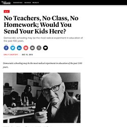 No Teachers, No Class, No Homework; Would You Send Your Kids Here? - Emily Chertoff