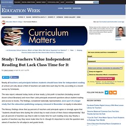 Study: Teachers Value Independent Reading But Lack Class Time for It