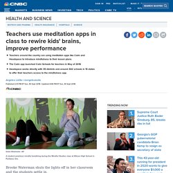 Teachers use meditation apps to rewire kids' brains, improve focus
