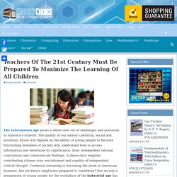 Teachers Of The 21st Century Must Be Prepared To Maximize The Learning Of All Children