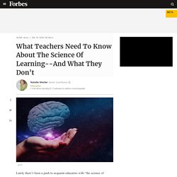 What Teachers Need To Know About The Science Of Learning