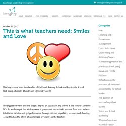 This is what teachers need: Smiles and Love by Chris Dyson
