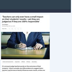 'Teachers only ever have a small impact on students' results'