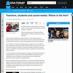 Teachers, students and social media: Where is the line?