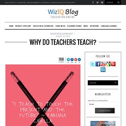 Why Do Teachers Teach?
