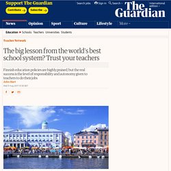 The big lesson from the world's best school system? Trust your teachers