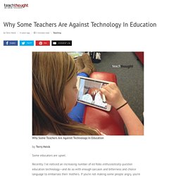 Why Some Teachers Are Against Technology In Education