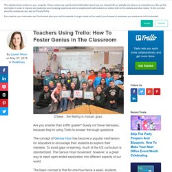 Teachers Using Trello: How To Foster Genius In The Classroom