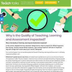 Why is the Quality of Teaching, Learning and Assessment inspected?