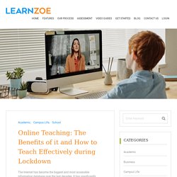 Online Teaching: The Benefits of it and How to Teach Effectively during Lockdown