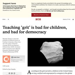 Teaching ‘grit’ is bad for children, and bad for democracy