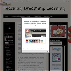 Teaching, Dreaming, Learning: Google Tips for Busy Teachers