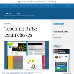 Teaching B1/B2 exam classes – The TEFL Zone