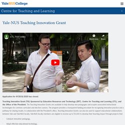 Yale-NUS Teaching Innovation Grant - Centre for Teaching and Learning - Yale-NUS College