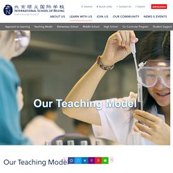 Our Teaching Model - International School of Beijing
