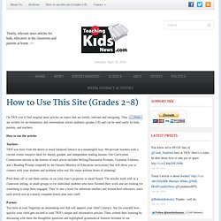 Teaching Kids NewsHow to Use This Site (Grades 2-8) - Teaching Kids News