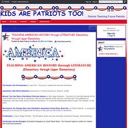 TEACHING AMERICAN HISTORY through LITERATURE: Elementary through Upper Elementary - Kids Are Patriots Too!