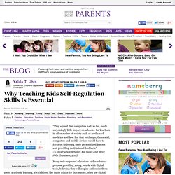 Yalda T. Uhls: Why Teaching Kids Self-Regulation Skills Is Essential