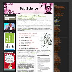 Teaching science with bad science: resources for teachers