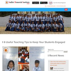 Best CBSE School in Howrah - Teaching Tips to Keep Your Students Engaged