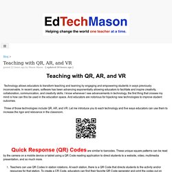 Teaching with QR, AR, and VR - EdTechMason