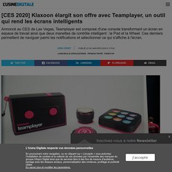 [CES 2020] Klaxoon élargit son offre avec Teamplayer, un outil qui rend les écrans intelligents