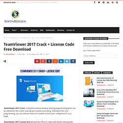 TeamViewer 2017 Crack + License Code Free Download