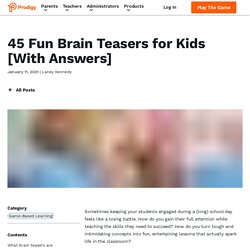 45 Fun Brain Teasers for Kids [With Answers]