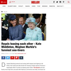 Royals teasing each other - Kate Middleton, Meghan Markle's funniest one-liners