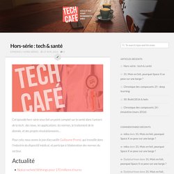 Tech Café hors-série : tech & santé (avril 2016)