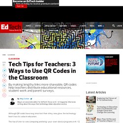 Tech Tips for Teachers: 3 Ways to Use QR Codes in the Classroom