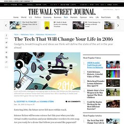 The Tech That Will Change Your Life in 2016