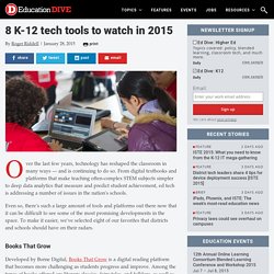 8 K-12 tech tools to watch in 2015
