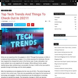 Top Tech Trends And Things To Check Out In 2021!!