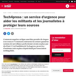 Tech4press : un service d'urgence pour aider les militants et les journalistes à protéger leurs sources