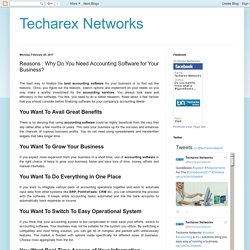 Techarex Networks: Reasons : Why Do You Need Accounting Software for Your Business?