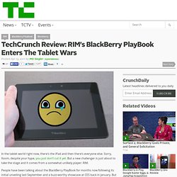 Review: RIM’s BlackBerry PlayBook Enters The Tablet Wars