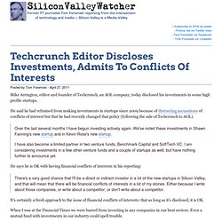 Techcrunch Editor Discloses Investments, Admits To Conflicts Of Interests