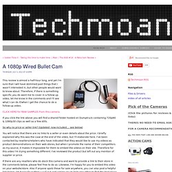Techmoan - A 1080p Wired Bullet Cam