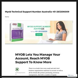 MYOB Lets You Manage Your Account, Reach MYOB Support To Know More – Myob Technical Support Number Australia +61-283206009