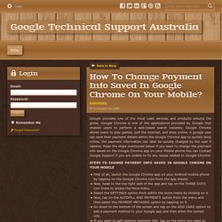 How To Change Payment Info Saved In Google Chrome On Your Mobile? - Google Technical Support Australia : powered by Doodlekit